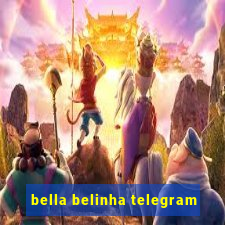 bella belinha telegram